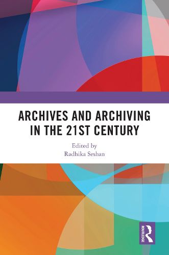 Cover image for Archives and Archiving in the 21st Century