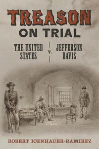 Cover image for Treason on Trial: The United States v. Jefferson Davis
