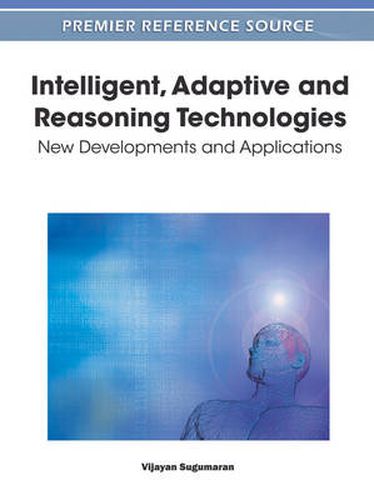 Cover image for Intelligent, Adaptive and Reasoning Technologies: New Developments and Applications