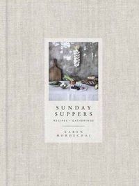 Cover image for Sunday Suppers: Recipes + Gatherings: A Cookbook