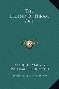 Cover image for The Legend of Hiram Abif