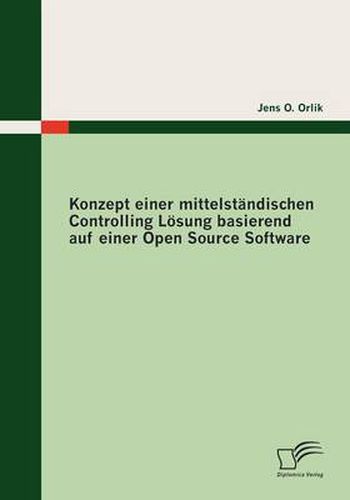 Cover image for Konzept einer mittelstandischen Controlling Loesung basierend auf einer Open Source Software