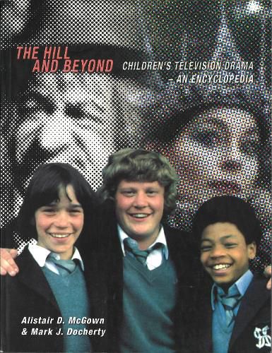 Cover image for The Hill and Beyond: Children's Television Drama - An Encyclopedia