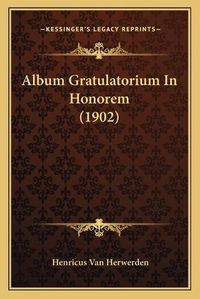 Cover image for Album Gratulatorium in Honorem (1902)