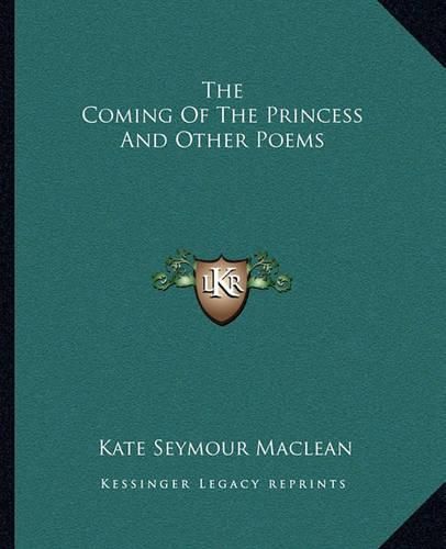 The Coming of the Princess and Other Poems