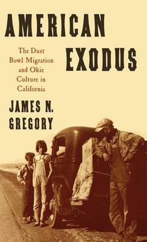 Cover image for American Exodus: The Dustbowl Migration and Okie Culture in California