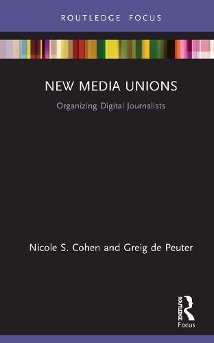 Cover image for New Media Unions: Organizing Digital Journalists