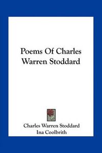 Cover image for Poems of Charles Warren Stoddard