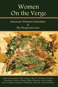 Cover image for Women on the Verge: American Women's Literature of the Progressive Era: Short Fiction & Poetry