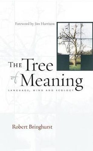 Cover image for The Tree of Meaning: Language, Mind and Ecology