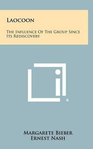 Cover image for Laocoon: The Influence of the Group Since Its Rediscovery
