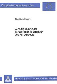 Cover image for Venedig Im Spiegel Der Decadence-Literatur Des Fin de Siecle