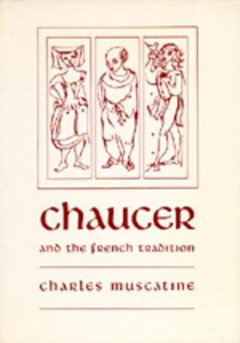 Cover image for Chaucer and the French Tradition: A Study in Style and Meaning