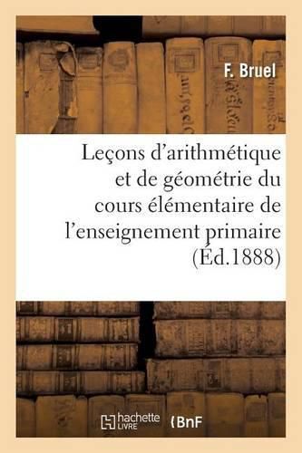 Cover image for Lecons d'Arithmetique Et de Geometrie A l'Usage Du Cours Elementaire de l'Enseignement: Primaire, Redigees d'Apres La Methode Tabareau