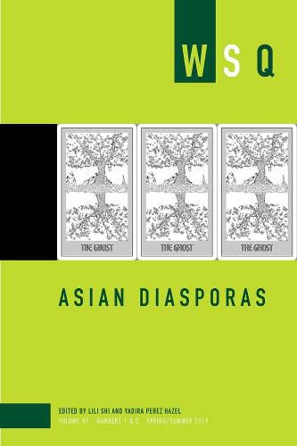 Cover image for Asian Diasporas: Wsq Vol 47, Numbers 1 & 2