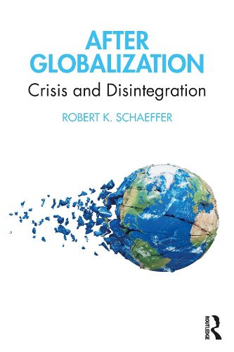 Cover image for After Globalization: Crisis and Disintegration