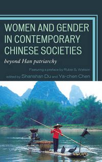 Cover image for Women and Gender in Contemporary Chinese Societies: Beyond Han Patriarchy