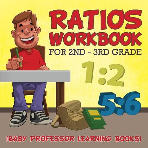 Cover image for Ratios Workbook for 2nd - 3rd Grade: (Baby Professor Learning Books)