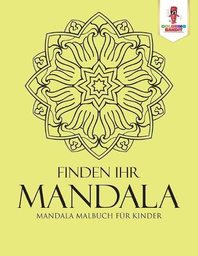 Finden Ihr Mandala: Mandala Malbuch fur Kinder