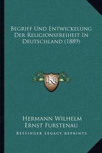 Cover image for Begriff Und Entwickelung Der Religionsfreiheit in Deutschland (1889)