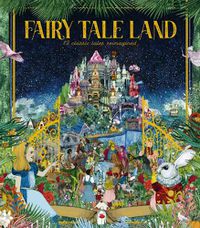 Cover image for Fairy Tale Land: 12 Classic Tales Reimagined