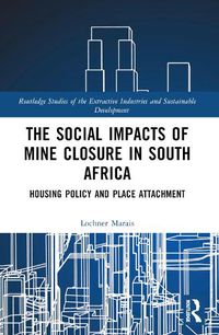 Cover image for The Social Impacts of Mine Closure in South Africa