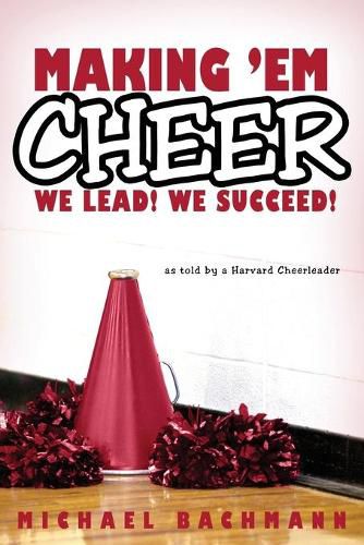 Cover image for Making 'em Cheer: We Lead! We Succeed!