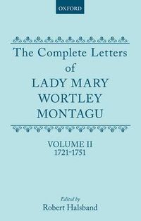 Cover image for The Complete Letters of Lady Mary Wortley Montagu: Volume II: 1721-1751