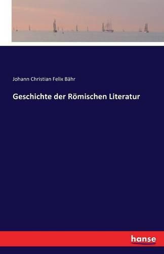 Geschichte der Roemischen Literatur