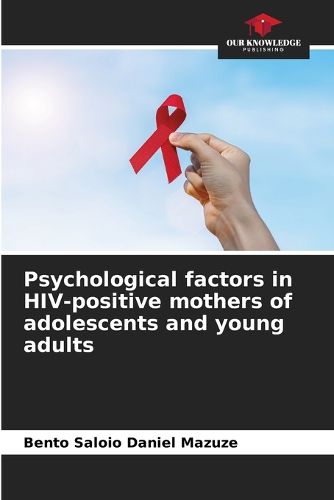 Cover image for Psychological factors in HIV-positive mothers of adolescents and young adults