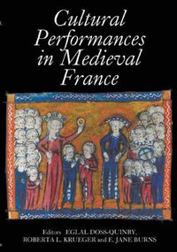 Cover image for Cultural Performances in Medieval France: Essays in Honor of Nancy Freeman Regalado