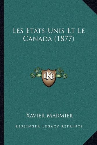 Cover image for Les Etats-Unis Et Le Canada (1877)