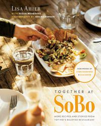 Cover image for Together at SoBo: More Recipes and Stories from Tofino's Beloved Restaurant