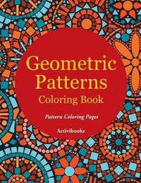 Cover image for Geometric Patterns Coloring Book - Pattern Coloring Pages