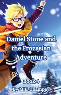 Cover image for Daniel Stone and the Frozasian Adventure