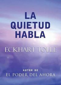 Cover image for La Quietud Habla: Stillness Speaks, Spanish-Language Edition