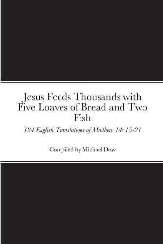 Jesus Feeds Thousands with Five Loaves of Bread and Two Fish