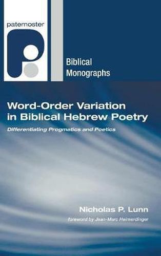 Cover image for Word-Order Variation in Biblical Hebrew Poetry: Differentiating Progmatics and Poetics