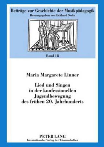 Cover image for Lied Und Singen in Der Konfessionellen Jugendbewegung Des Fruehen 20. Jahrhunderts