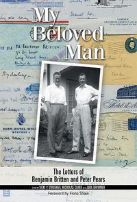Cover image for My Beloved Man: The Letters of Benjamin Britten and Peter Pears