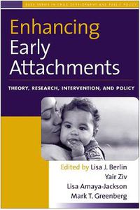 Cover image for Enhancing Early Attachments: Theory, Research, Intervention, and Policy