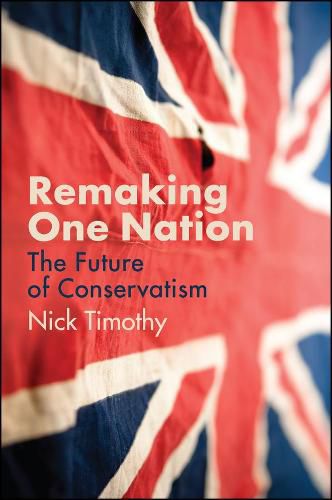Cover image for Remaking One Nation - The Future of Conservatism