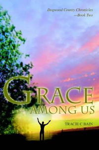 Cover image for Grace Among Us: Dogwood County Chronicles--Book Two