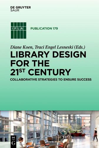 Cover image for Library Design for the 21st Century: Collaborative Strategies to Ensure Success