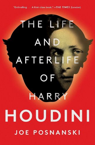 Cover image for The Life and Afterlife of Harry Houdini