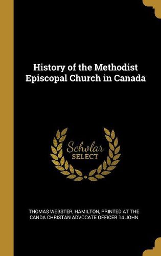 Cover image for History of the Methodist Episcopal Church in Canada