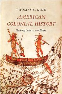 Cover image for American Colonial History: Clashing Cultures and Faiths