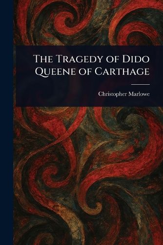 Cover image for The Tragedy of Dido Queene of Carthage