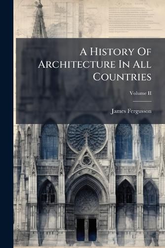 Cover image for A History of Architecture in All Countries Volume II
