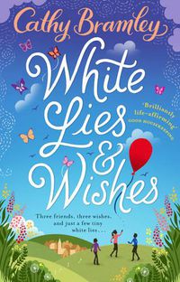 Cover image for White Lies and Wishes: A funny and heartwarming rom-com from the Sunday Times bestselling author of The Summer that Changed Us